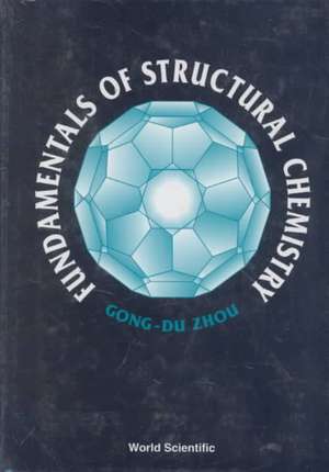 Fundamentals of Structural Chemistry de Gong-Du Zhou