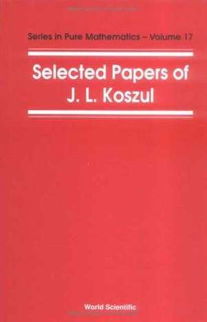 Selected Papers of J L Koszul de Jean Louis Koszul