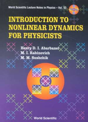 Introduction to Nonlinear Dynamics for Physicists de Henry D I Abarbanel