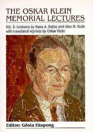 Oskar Klein Memorial Lectures, the (Volume 2) de Gosta Ekspong