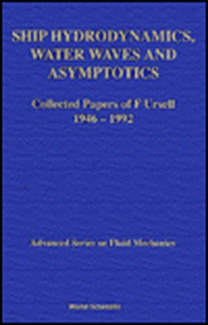 Ship Hydrodynamics, Water Waves and Asymptotics: Collected Papers of F Ursell,1946-1992 (in 2 Volumes) de Fritz Ursell