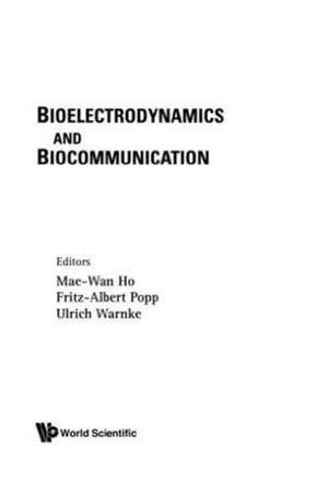 BIOELECTRODYNAMICS & BIOCOMMUNICATION de Ho Mae-Wan