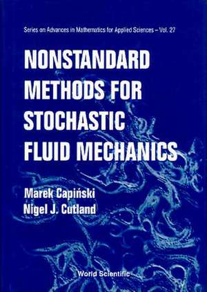 Nonstandard Methods for Stochastic Fluid Mechanics de Marek Capinski