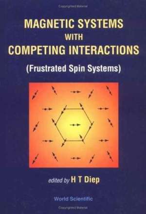 Magnetic Systems With Competing Interactions de Diep Hung-the