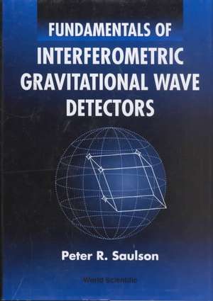 Fundamentals of Interferometric Gravitat de Peter R. Saulson