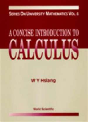 A Concise Introduction to Calculus de Wu-Yi Hsiang