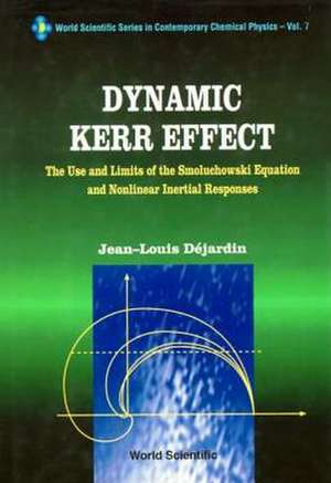 Dynamic Kerr Effect: The Use and Limits of the Smoluchowski Equation and Nonlinear Inertial Responses de Jean-Louis Dejardin