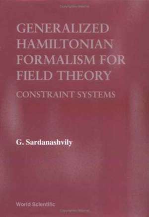 Generalized Hamiltonian Formalism for Field Theory: Constraint Systems de Gennadi A Sardanashvily