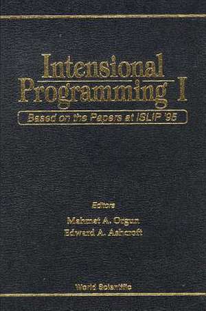 Intensional Programming I: Based on the Papers at Islip '95 de E A Ashcroft