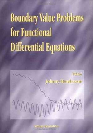 Boundary Value Problems for Functional Differential Equations de Johnny L Henderson