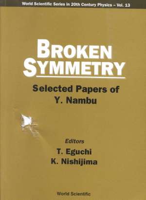 Broken Symmetry: Selected Papers of y Nambu de Y. Nambu