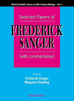 Selected Papers of Frederick Sanger (with Commentaries) de Frederick Sanger