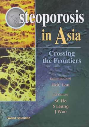 Osteoporosis in Asia: Crossing the Frontiers de Suzanne Ho