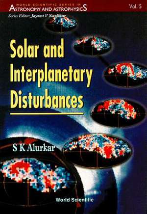 Solar and Interplanetary Disturbances de S K Alurkar