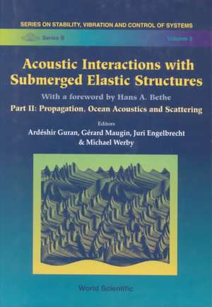 Acoustic Interactions with Submerged Elastic Structures - Part II: Propagation, Ocean Acoustics and Scattering de Juri Engelbrecht