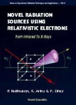 Novel Radiation Sources Using Relativistic Electrons: From Infrared to X-Rays de Xavier Artru