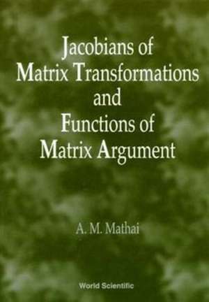 Jacobians of Matrix Transformation and F de A. M. Mathai