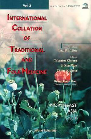 International Collation of Traditional and Folk Medicine: Northeast Asia - Part II de Paul Pui-Hay But