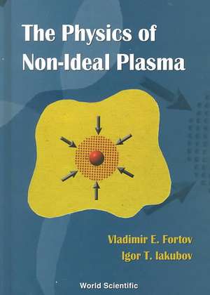 The Physics of Non-Ideal Plasma de E. V. Fortov