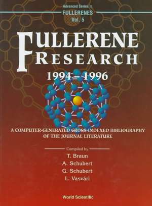 Fullerene Research 1994-1996, a Computer-Generated Cross-Indexed Bibiliography of Journal Literature de Thom Braun