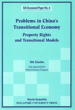 Problems in China's Transitional Economy: Property Rights and Transitional Models de Xiaobo Hu