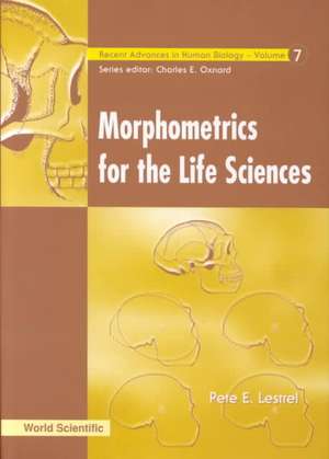 Morphometrics for the Life Sciences de Pete E. Lestrel