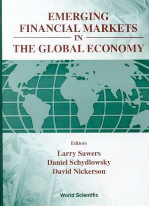 Emerging Financial Markets in the Global de Larry Sawers