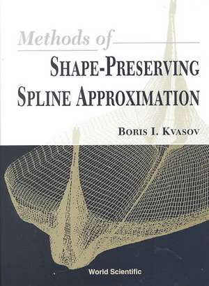 Methods of Shape-Preserving Spline Approximation de Boris I Kvasov