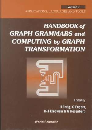 Handbook of Graph Grammars and Computing by Graph Transformations, Vol 2: Applications, Languages and Tools de H. Ehrig