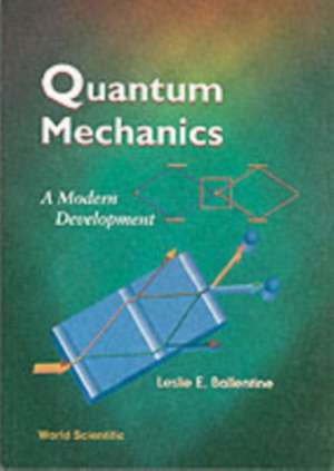 Quantum Mechanics: A Modern Development de Leslie E. Ballentine