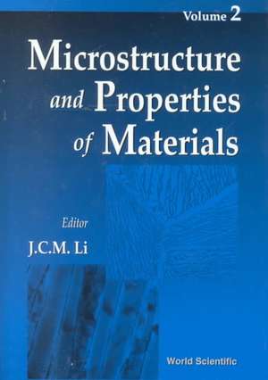 Microstructure and Properties of Materials, Vol 2 de J. C. M. Li