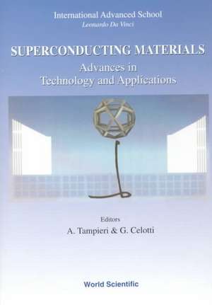 Superconducting Materials: Advances in Technology and Applications - Proceedings of the International Advanced School "Leonardo Da Vinci" - 1998 Summe de A. Tampieri