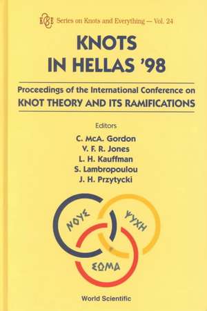 Knots in Hellas '98 - Proceedings of the International Conference on Knot Theory and Its Ramifications de Cameron Gordon