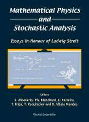 Mathematical Physics and Stochastic Analysis: Essays in Honour of Ludwig Streit de Takeyuki Hida