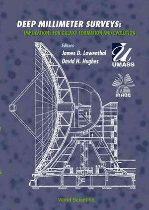 Deep Millimeter Surveys: Implications for Galaxy Formation and Evolution de David H Hughes