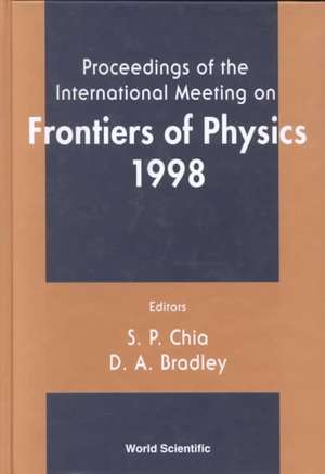 Frontiers of Physics 1998, Proceedings of the Intl Mtg de D. A. Bradley