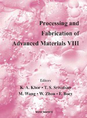 Processing and Fabrication of Advanced Materials VIII de K. a. Khor