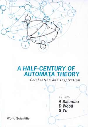 Half-century Of Automata Theory, A: Celebration And Inspiration de Salomaa Arto