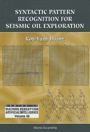 Syntactic Pattern Recognition for Seismic Oil Exploration de Kou-Yuan Huang