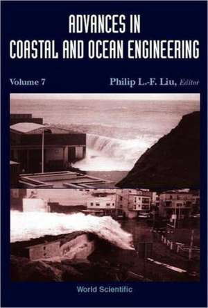 Advances in Coastal and Ocean Engineering, Vol 7 de Philip L-F Liu