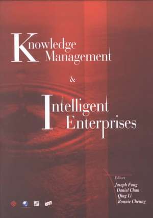 Knowledge Management and Intelligent Enterprises de Joseph Fong