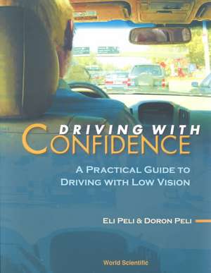 Driving with Confidence: A Practical Guide to Driving with Low Vision de David H. Capie