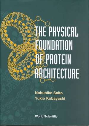 Physical Foundation of Protein Architect de Nobuhiko Saito