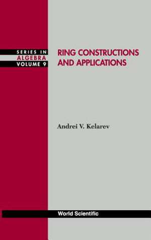 Ring Constructions and Applications de Andrei Kelarev