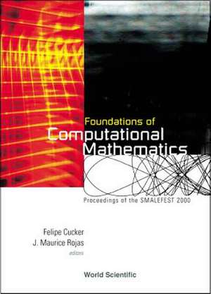 Foundations of Computational Mathematics, Proceedings of Smalefest 2000 de Felipe Cucker