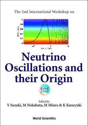 Neutrino Oscillations and Their Origin, Proceedings of the 2nd International Workshop (Noon2000) de Y. Suzuki