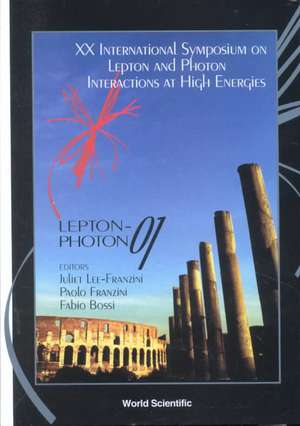 Lepton-Photon 01 - Proceedings of the XX International Symposium on Lepton and Photon Interactions at High Energies de Juliet Lee Franzini