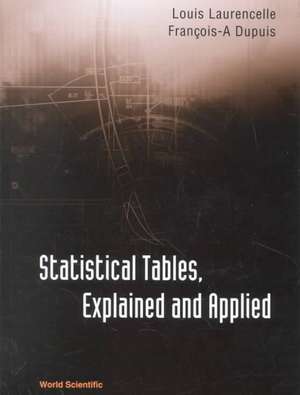 Statistical Tables, Explained and Applied de Francois-A Dupuis