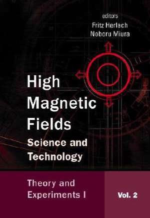 High Magnetic Fields: Theory and Experiments I de Fritz Herlach