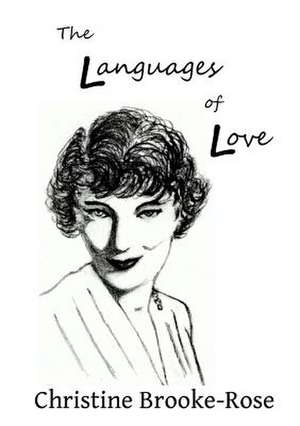 The Languages of Love de Christine Brooke-Rose